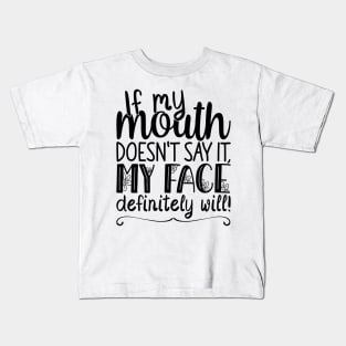 If My Mouth Doesnt Say It  | Black Handwriting Text Womens Funny Kids T-Shirt